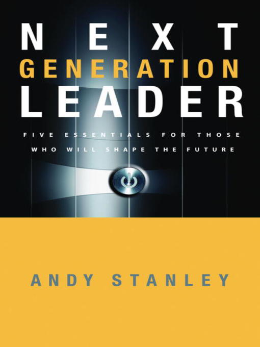 Title details for The Next Generation Leader by Andy Stanley - Available